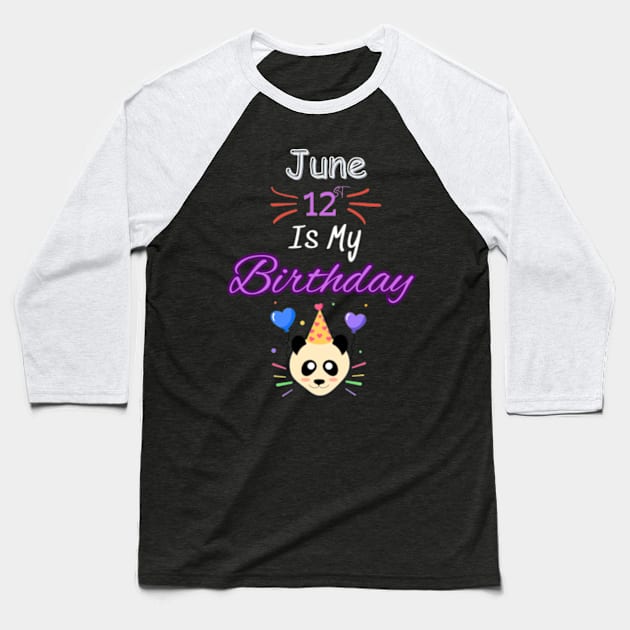 June 12 st is my birthday Baseball T-Shirt by Oasis Designs